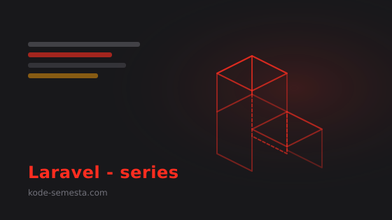 belajar laravel nol: cara instalasi dan pengenalan folder di project laravel